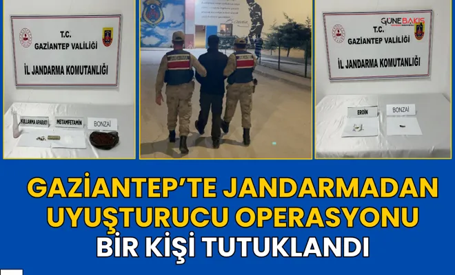 Gaziantep’te jandarmadan uyuşturucu operasyonu: bir kişi tutuklandı