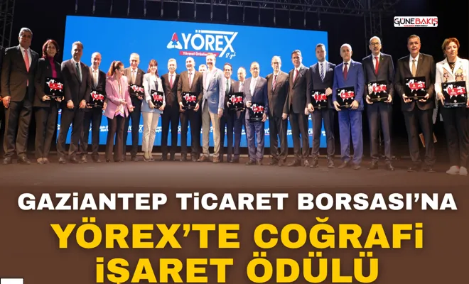 Gaziantep Ticaret Borsası’na YÖREX’te coğrafi işaret ödülü