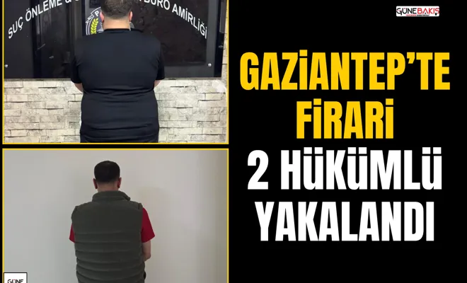 Gaziantep’te firari 2 hükümlü yakalandı
