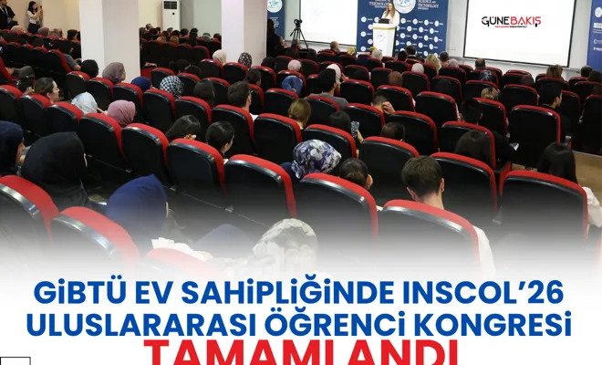 GİBTÜ ev sahipliğinde INSCOL’26 Uluslararası Öğrenci Kongresi tamamlandı