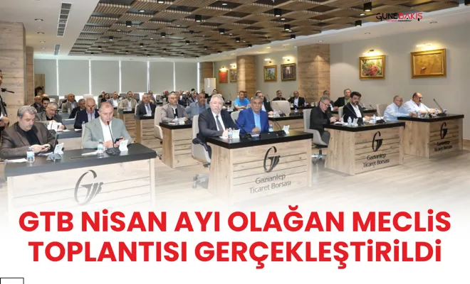 GTB Nisan ayı olağan meclis toplantısı gerçekleştirildi