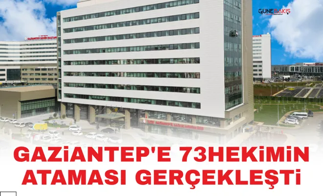Gaziantep'e 73 hekimin ataması gerçekleşti