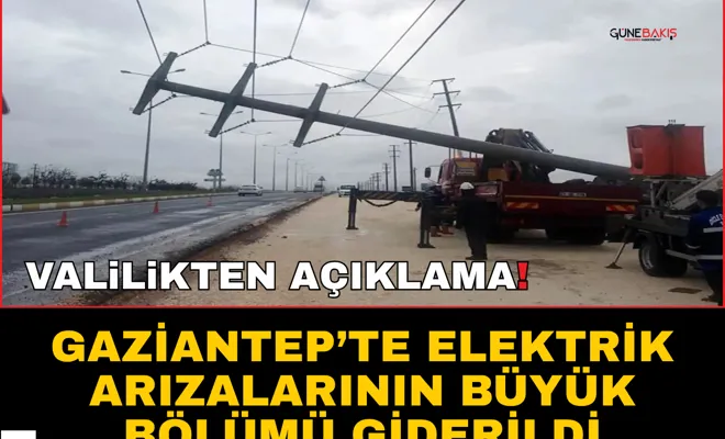 Gaziantep’te elektrik arızalarının büyük bölümü giderildi 