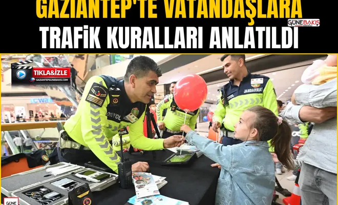 Gaziantep'te vatandaşlara trafik kuralları anlatıldı