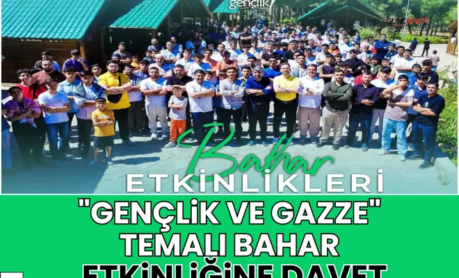 "Gençlik ve Gazze" temalı bahar etkinliğine davet
