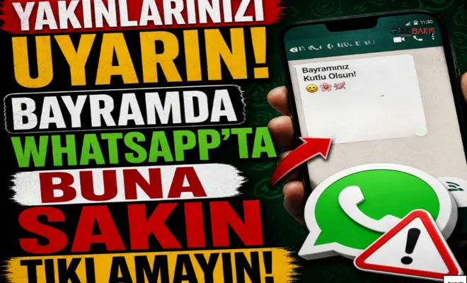 Yakınlarınızı uyarın, bayramda WhatsApp'ta buna sakın tıklamayın