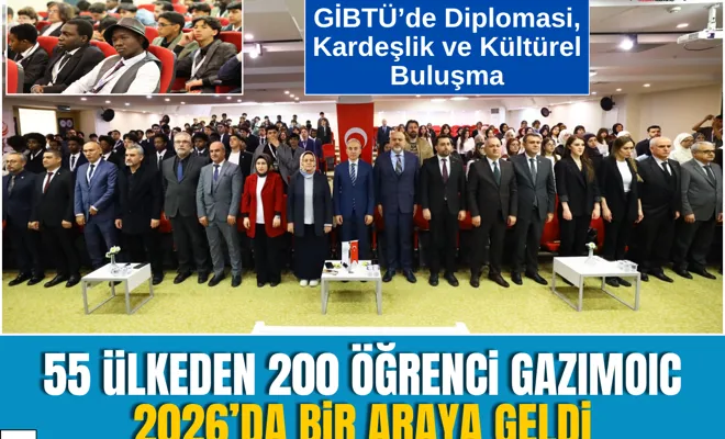 55 ülkeden 200 öğrenci GAZIMOIC 2026’da bir araya geldi
