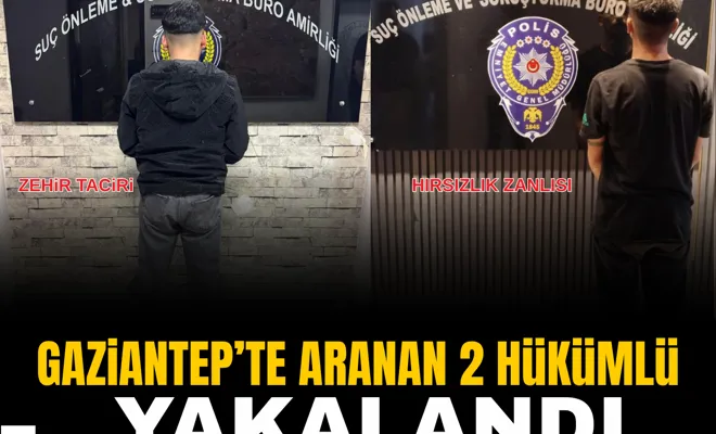 Gaziantep’te aranan 2 hükümlü yakalandı