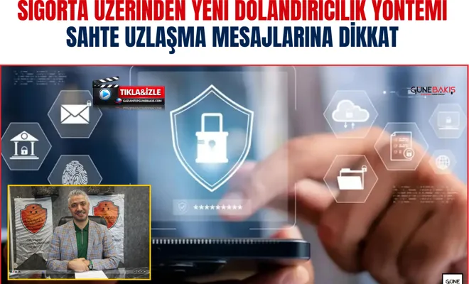 Sigorta üzerinden yeni dolandırıcılık yöntemi: Sahte uzlaşma mesajlarına dikkat