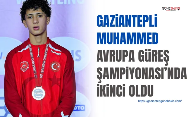 Gaziantepli Muhammed Avrupa Güreş Şampiyonası’nda ikinci oldu