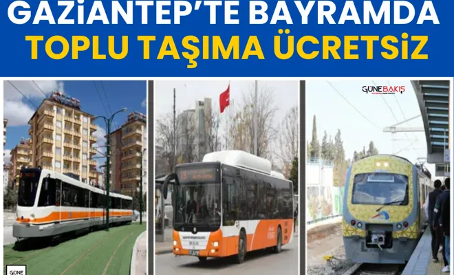 Gaziantep’te bayramda toplu taşıma ücretsiz
