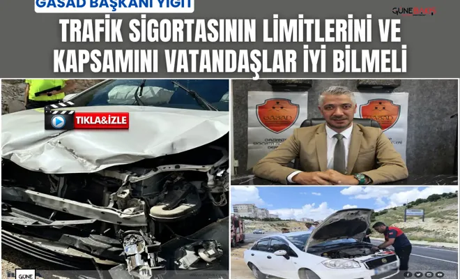 GASAD Başkanı Yiğit: Trafik sigortasının limitlerini ve kapsamını vatandaşlar iyi bilmeli