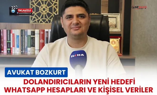 Avukat Bozkurt: Dolandırıcıların yeni hedefi WhatsApp hesapları ve kişisel veriler