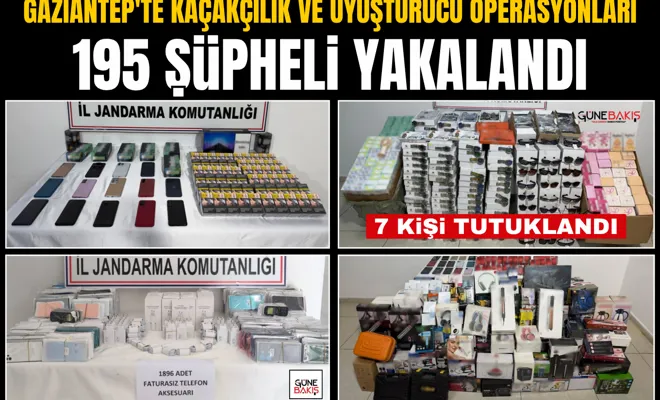 Gaziantep'te kaçakçılık ve uyuşturucu operasyonları: 195 şüpheli yakalandı