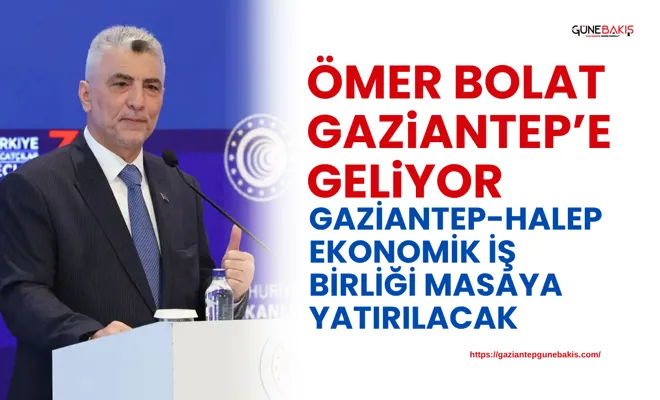 Gaziantep-Halep ekonomik iş birliği masaya yatırılacak