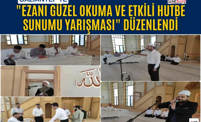 Gaziantep'te "Ezanı Güzel Okuma ve Etkili Hutbe Sunumu Yarışması" düzenlendi