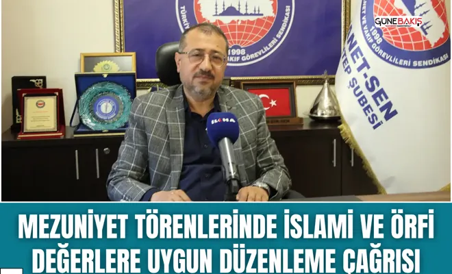 Mezuniyet törenlerinde İslami ve örfi değerlere uygun düzenleme çağrısı
