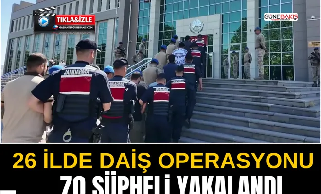 26 ilde DAİŞ operasyonu: 70 şüpheli yakalandı