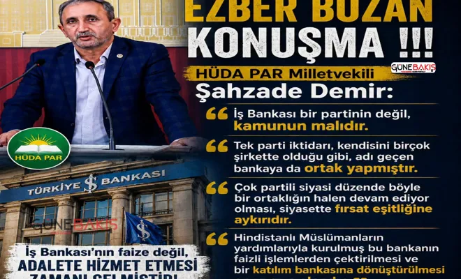 HÜDA PAR Gaziantep Milletvekili Demir’den: İş Bankası açıklaması!