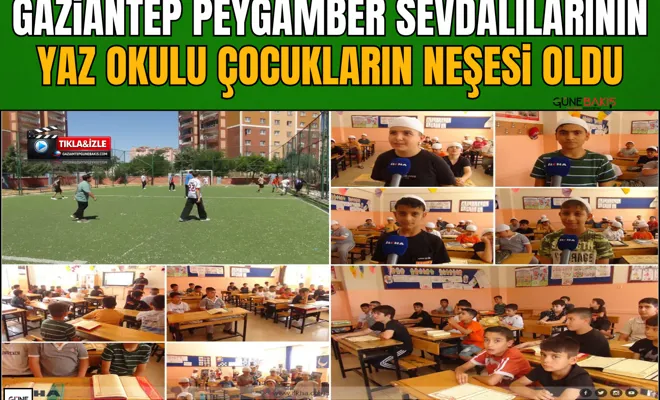 Gaziantep Peygamber Sevdalılarının yaz okulu çocukların neşesi oldu
