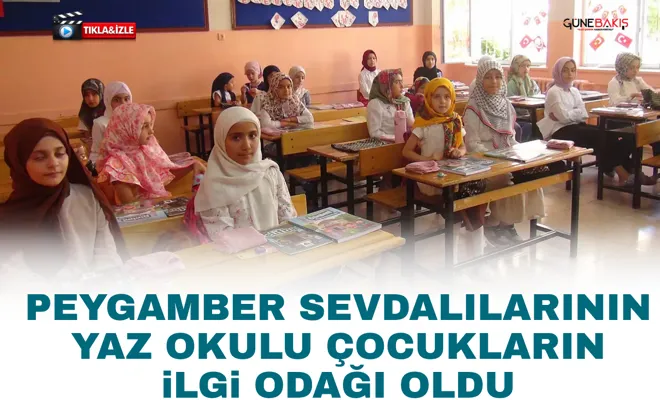 Peygamber sevdalılarının yaz okulu çocukların ilgi odağı oldu