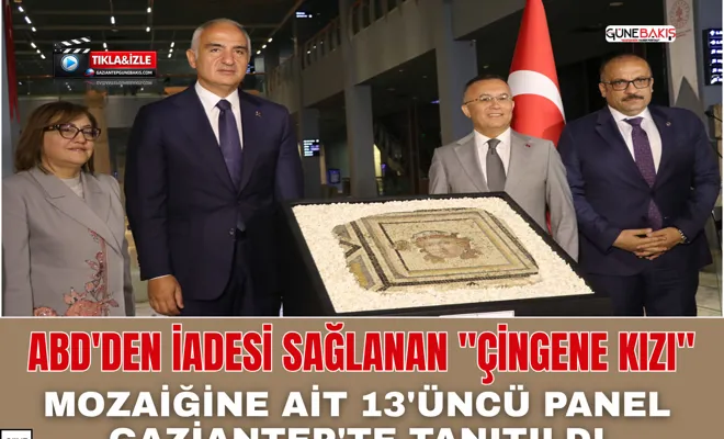 ABD'den iadesi sağlanan "Çingene Kızı" mozaiğine ait 13'üncü panel Gaziantep'te tanıtıldı