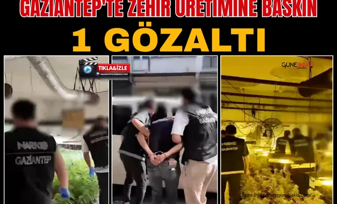 Gaziantep'te zehir üretimine baskın: 1 gözaltı