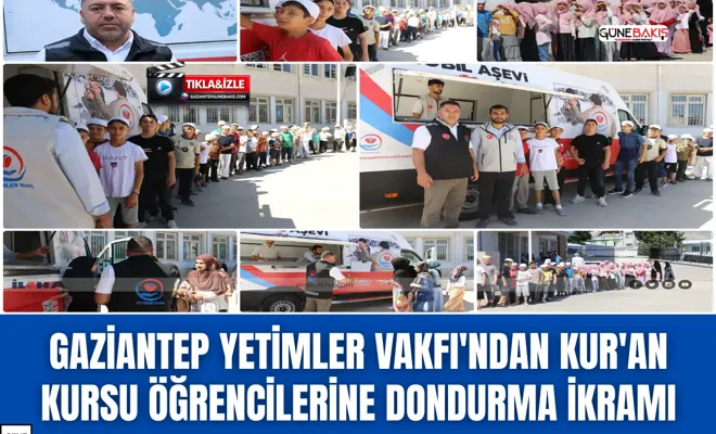 Gaziantep Yetimler Vakfı'ndan Kur'an kursu öğrencilerine dondurma ikramı