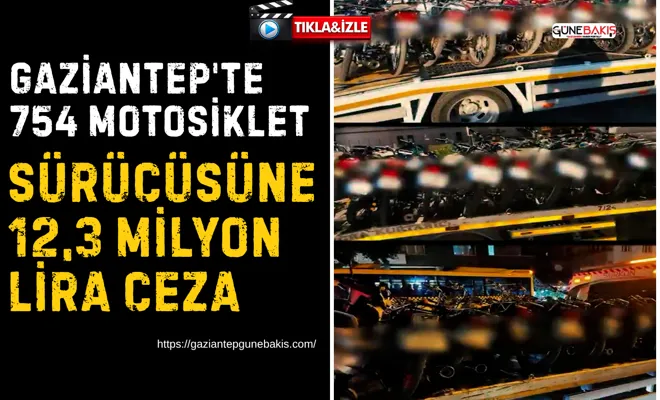 Gaziantep'te 754 motosiklet sürücüsüne 12,3 milyon lira ceza