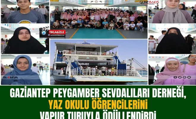 Gaziantep Peygamber Sevdalıları Derneği, yaz okulu öğrencilerini vapur turuyla ödüllendirdi