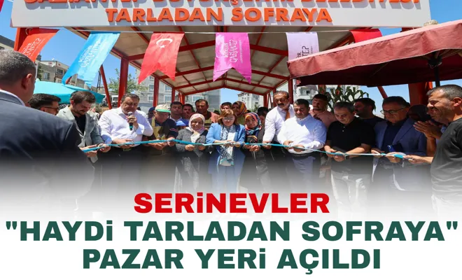 Serinevler "Haydi Tarladan Sofraya" pazar yeri açıldı