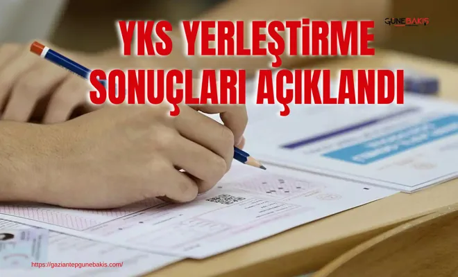 YKS yerleştirme sonuçları açıklandı
