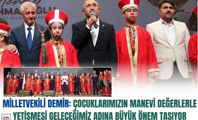 Milletvekili Demir: Çocuklarımızın manevi değerlerle yetişmesi geleceğimiz adına büyük önem taşıyor