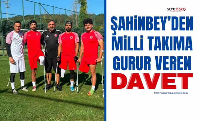 Şahinbey’den milli takıma gurur veren davet