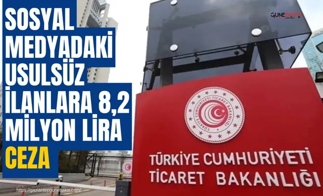 Sosyal medyadaki usulsüz ilanlara 8,2 milyon lira ceza