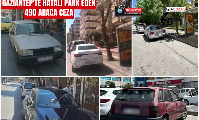 Gaziantep'te hatalı park eden 490 araca ceza