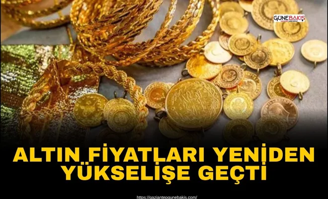 Altın fiyatları yeniden yükselişe geçti