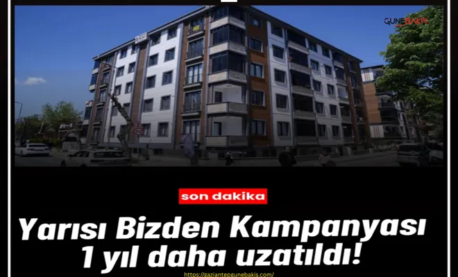 Yarısı bizden kampanyası 1 yıl daha uzatıldı!
