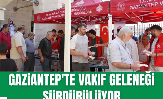 Gaziantep'te vakıf geleneği sürdürülüyor
