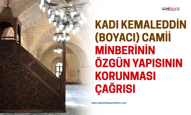 Kadı Kemaleddin (Boyacı) Camii minberinin özgün yapısının korunması çağrısı