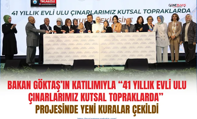 Bakan Göktaş’ın katılımıyla “41 Yıllık Evli Ulu Çınarlarımız Kutsal Topraklarda” projesinde yeni kuralar çekildi