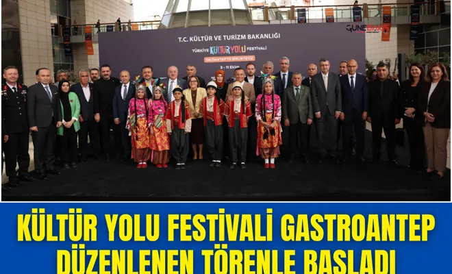 Kültür Yolu Festivali Gastroantep düzenlenen törenle başladı