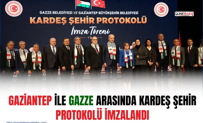 Gaziantep ile Gazze Arasında Kardeş Şehir Protokolü imzalandı