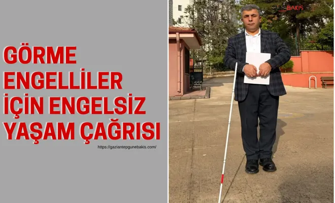 Görme engelliler için engelsiz yaşam çağrısı
