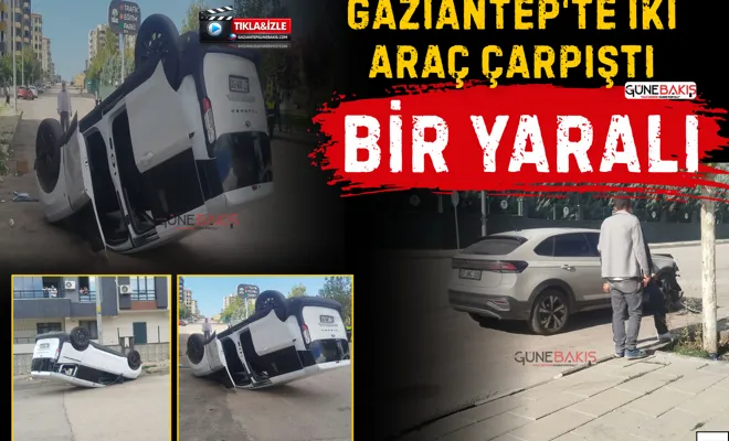Gaziantep'te iki araç çarpıştı: Bir yaralı