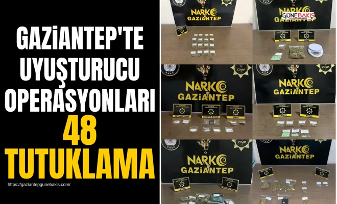 Gaziantep'te uyuşturucu operasyonları: 48 tutuklama