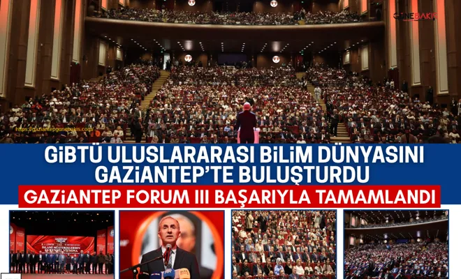 GİBTÜ uluslararası bilim dünyasını Gaziantep’te buluşturdu